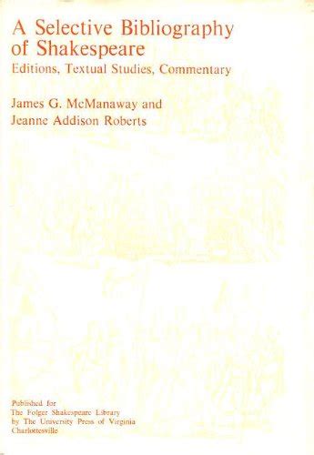 A selective bibliography of Shakespeare: editions, textual studies ...