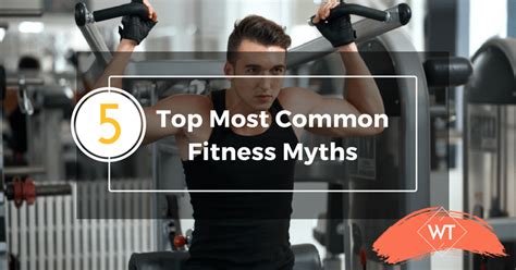 Top 5 Most Common Fitness Myths