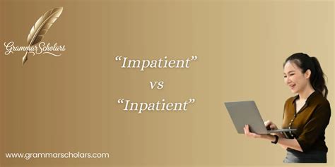 “Impatient” vs “Inpatient” - Grammar Scholars