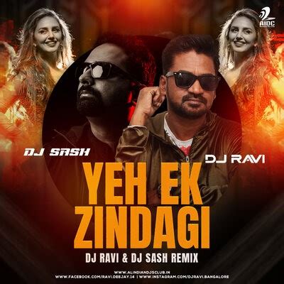AIDC - Yeh Ek Zindagi (Remix) - DJ Ravi X DJ Sash