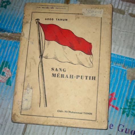 Jual 6000 tahun sang merah putih Muhammad Yamin - Jakarta Timur - Alex ...