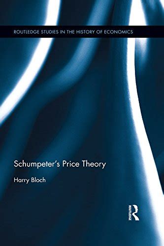 Schumpeter's Price Theory (Routledge Studies in the History of ...