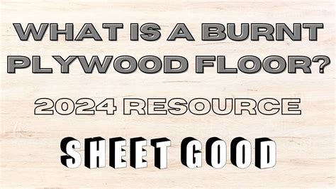 What is a Burnt Plywood Floor? - 2024 Resource | Sheet Good