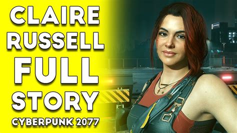 The Story of Claire Russell - Cyberpunk 2077 Claire Full Movie/All ...