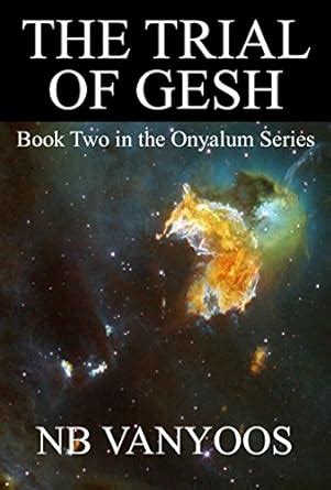 The Trial Of Gesh: Book Two in the Onyalum Series eBook : VanYoos, NB ...