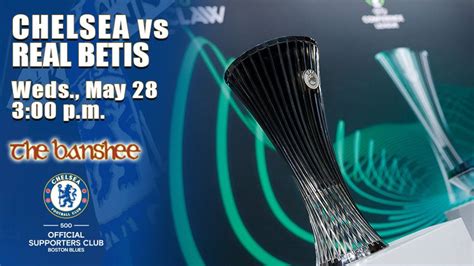 Chelsea vs Real Betis - UECL Final, The Banshee Bar, Boston, 28 May ...