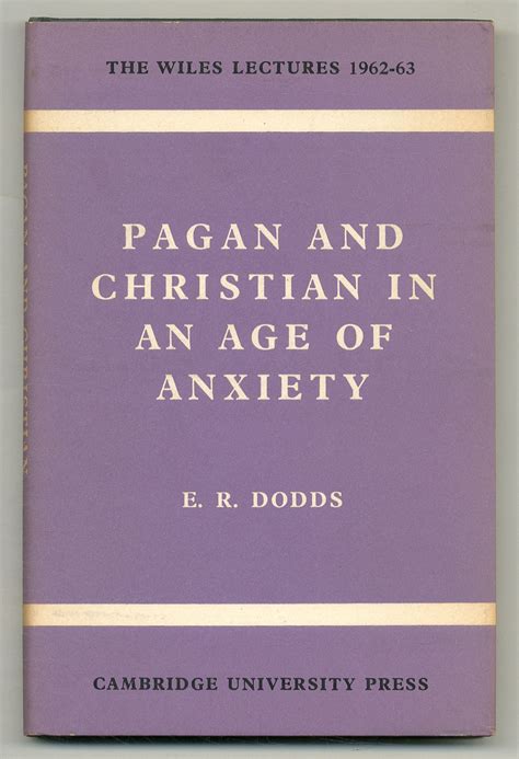 Pagan and Christian in an Age of Anxiety: Some Aspects of Religious ...