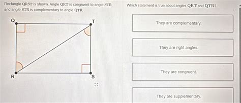 Solved: Rectangle QRST is shown. Angle QRT is congruent to angle STR ...