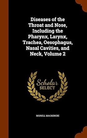 Buy Diseases of the Throat and Nose, Including the Pharynx, Larynx ...