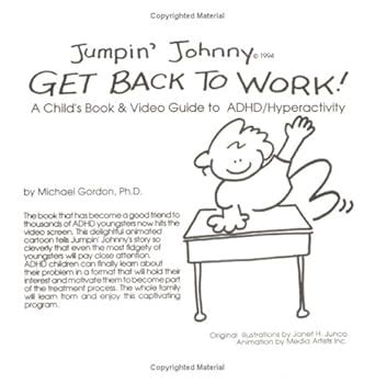 Jumpin' Johnny Get Back to Work: A Child's Guide to Adhd-Hyperactivity ...