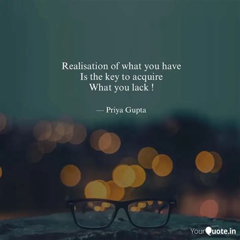 Realisation of what you h... | Quotes & Writings by Priya Gupta | YourQuote