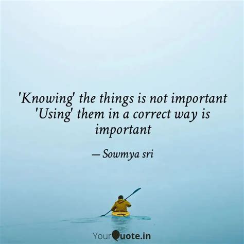 'Knowing' the things is n... | Quotes & Writings by Sowmya Sri | YourQuote