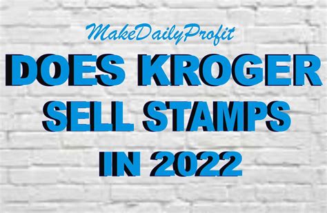 Does Kroger Sell Stamps in 2023 (Updated) - Makedailyprofit