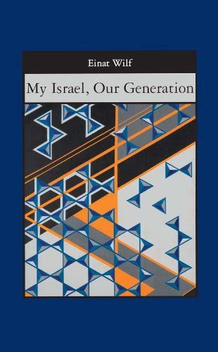 My Israel, Our Generation eBook : Wilf, Einat: Amazon.in: Books