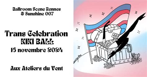 Trans Celebration Kiki Ball, Les Ateliers du Vent, Rennes, 16 November ...