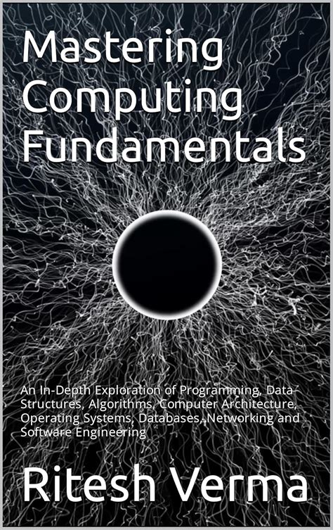 Mastering Computing Fundamentals: An In-Depth Exploration of ...