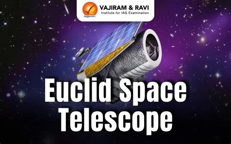 Euclid Space Telescope, Launch, Objective, Key Observations, News