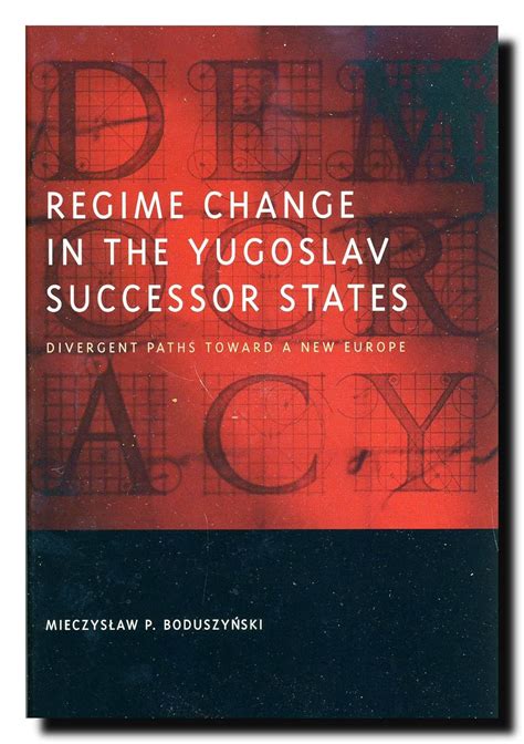 Buy Regime Change in the Yugoslav Successor States: Divergent Paths ...