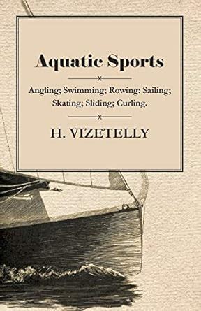 Buy Aquatic Sports: Angling; Swimming; Rowing: Sailing; Skating ...