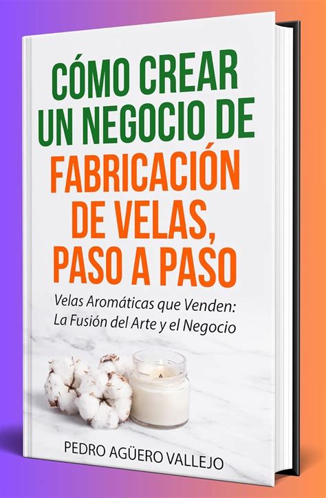 Cómo Crear un Negocio de Fabricación de Velas, Paso a Paso: Velas ...