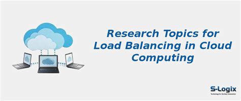 Hot Topics for Cloud Computing using Load Balancing | S-Logix