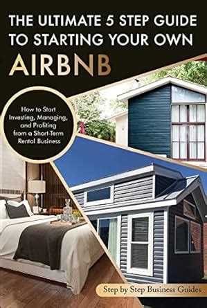 The Ultimate 5 Step Guide To Starting Your Own Airbnb: How to Start ...