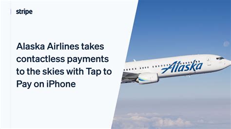 Alaska Airlines Takes Contactless Payments to the Skies with Tap to Pay ...