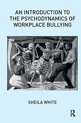 An Introduction to the Psychodynamics of Workplace Bullying eBook ...
