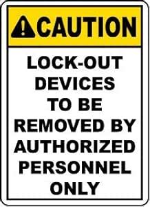 Caution Lock-Out Devices to be Removed by Authorized Personnel onlyFoam ...