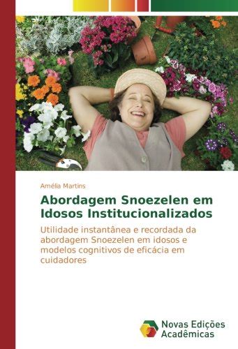 Buy Abordagem Snoezelen em Idosos Institucionalizados: Utilidade ...