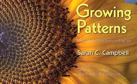 Growing Patterns: Fibonacci Numbers in Nature : Campbell, Sarah C ...