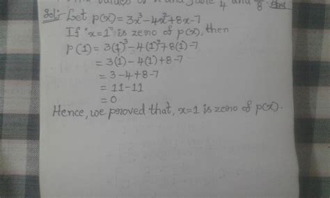 Q 2 Show that x = 1 is a zero of the polynomial 3*3-4*2 + 8x - 7 ...