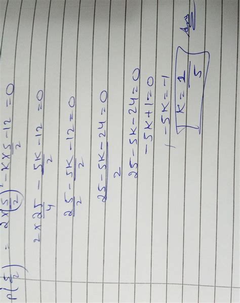 if x= 5 upon 2 is a zero of the polynomial 2x²–kn–12, then find the ...