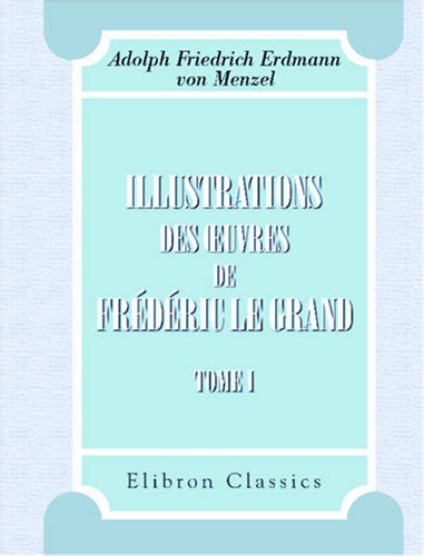 Buy Illustrations des œuvres de Frédéric le Grand par Adolphe Menzel ...