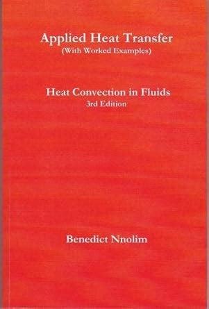 Applied Heat Transfer (With Worked Examples): Heat Convection in Fluids ...