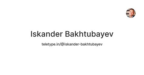 Iskander Bakhtubayev — Teletype
