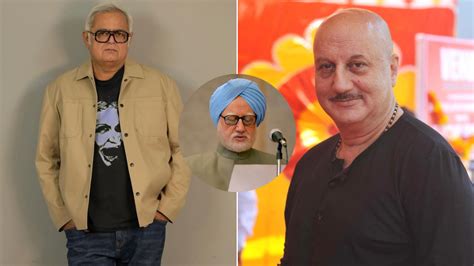 Anupam Kher & Hansal Mehta Engage In War Of Words After Manmohan Singh ...