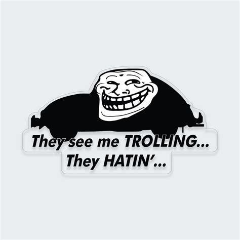 They See Me Trollin Meme