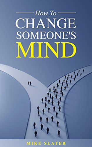 How To Change Someone's Mind eBook : Slater, Mike: Amazon.in: Kindle Store