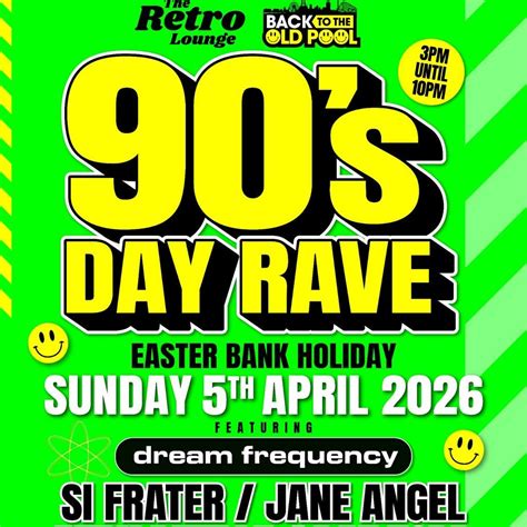 Back To The Old Pool presents 90s Day Rave, The Retro Lounge, Blackpool ...