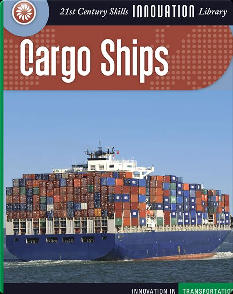 Innovation: Cargo Ships Book by James M. Flammang | Epic