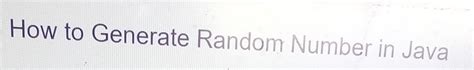 How to Generate a Random Number in Java 的图像结果