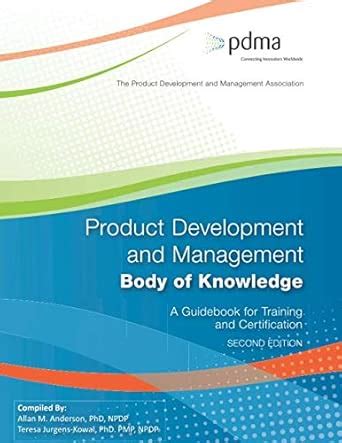Product Development and Management Body of Knowledge: A Guidebook for ...