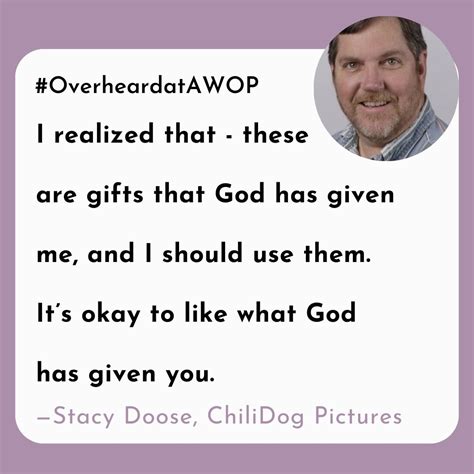“I realized that - these are gifts that God has given me, and I should ...