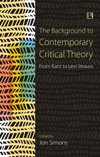 The Background to Contemporary Critical Theory: From Kant to Levi ...