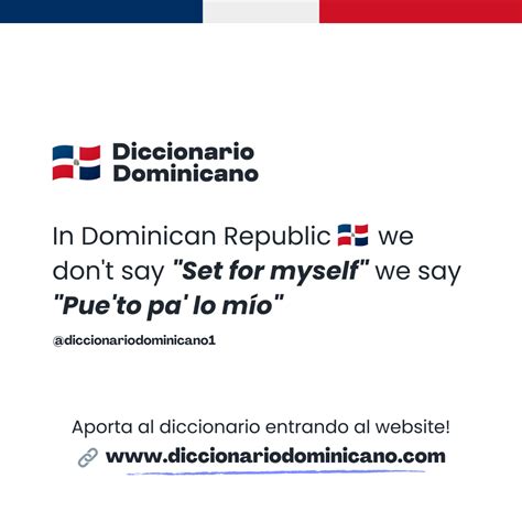 Pue'to pa' lo mio!!! 🇩🇴 • • • • • #diccionariodominicano # ...