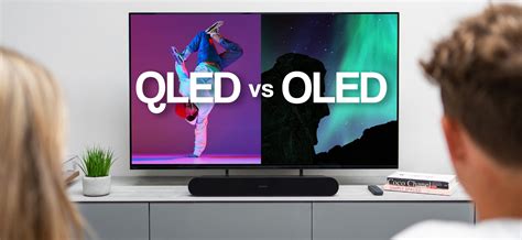 Qled Or Oled OLED TVs Vs QLED TVs: Which TV Should You Buy?