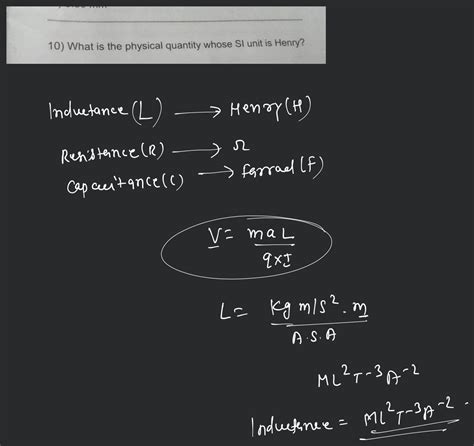 10) What is the physical quantity whose SI unit is Henry? | Filo