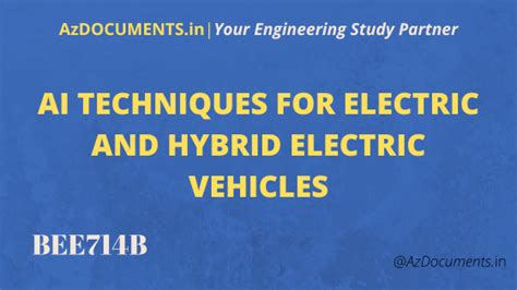 AI TECHNIQUES FOR ELECTRIC AND HYBRID ELECTRIC VEHICLES (BEE714B)