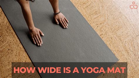 How Wide Is A Yoga Mat - Choose The Right Width